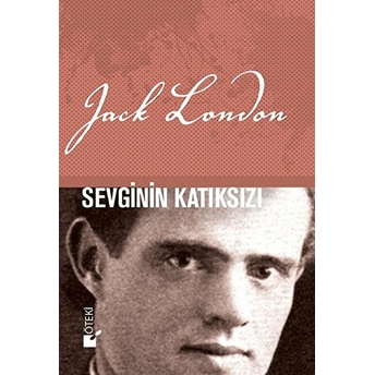 Sevginin Katıksızı (Ciltli) Jack London