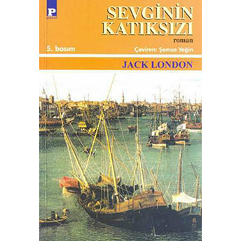 Sevginin Katıksızı Jack London