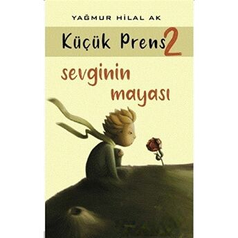 Sevginin Mayası - Küçük Prens 2 Yağmur Hilal Ak