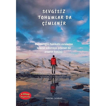 Sevgisiz Tohumlar Da Çimlenir - Ekrem Canbaz