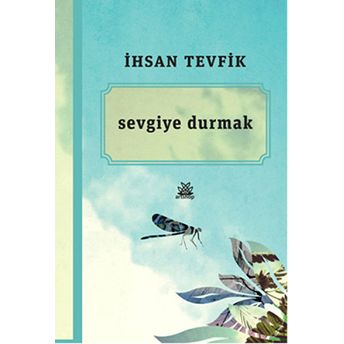 Sevgiye Durmak Ihsan Tevfik