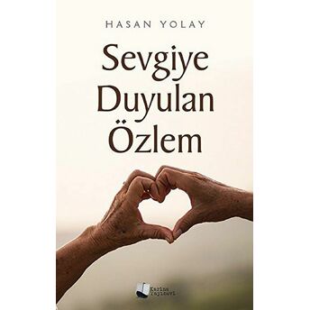 Sevgiye Duyulan Özlem Hasan Yolay