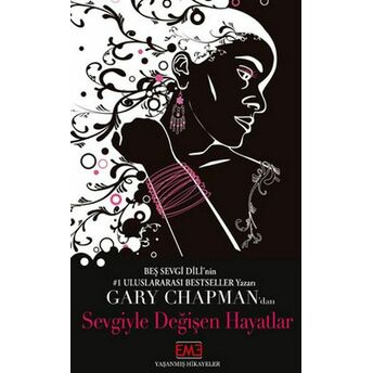 Sevgiyle Değişen Hayatlar Gary Chapman