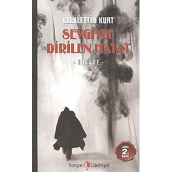 Sevgiyle Dirilen Hayat