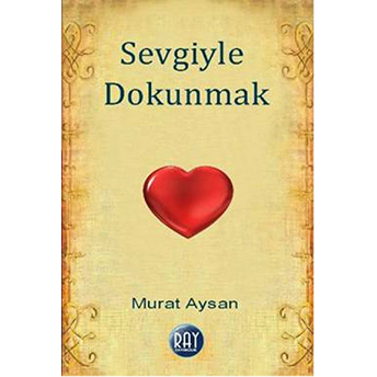 Sevgiyle Dokunmak Murat Aysan