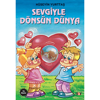 Sevgiyle Dönsün Dünya Hüseyin Yurttaş