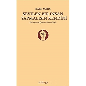 Sevilen Bir Insan Yapmalısın Kendini-Karl Marx