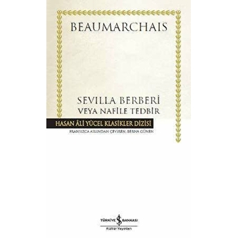 Sevilla Berberi Veya Nafile Tedbir - Hasan Ali Yücel Klasikleri (Ciltli) Beaumarchais