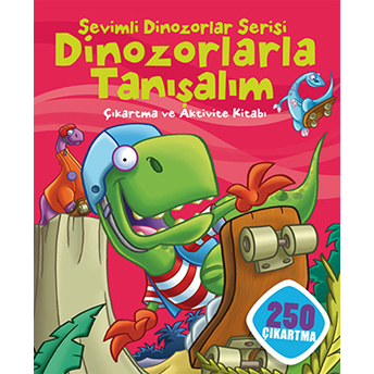 Sevimli Dinozorlar Serisi - Dinozorlarla Tanışalım Kolektif