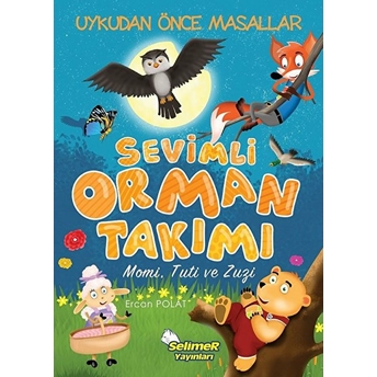 Sevimli Orman Takımı - Momi, Tuti, Zuzi Ercan Polat