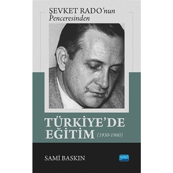 Şevket Radonun Penceresinden Türkiyede Eğitim 1930 1960 Sami Baskın