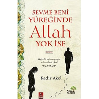 Sevme Beni Yüreğinde Allah Yok Ise Kadir Akel