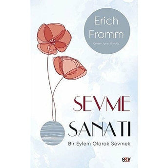 Sevme Sanatı (Modern Kapak) Erich Fromm