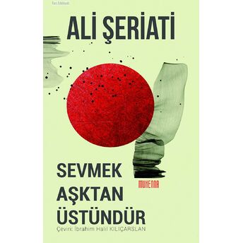 Sevmek Aşktan Üstündür - Ali Şeriati