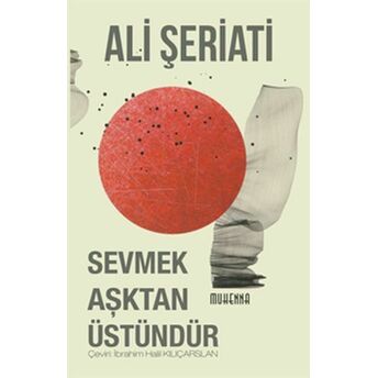 Sevmek Aşktan Üstündür Ali Şeriati