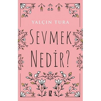 Sevmek Nedir? Yalçın Tura