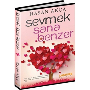 Sevmek Sana Benzer Hasan Akça