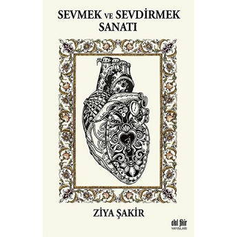 Sevmek Ve Sevdirmek Sanatı Ziya Şakir