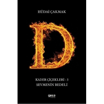 Sevmenin Bedeli - Kader Çiçekleri 3 - Hüdai Çakmak