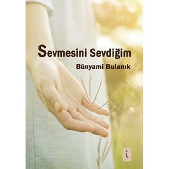 Sevmesini Sevdiğim