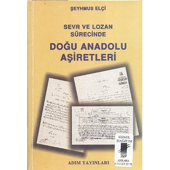 Sevr Ve Lozan Sürecinde Doğu Anadolu Aşiretleri