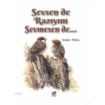 Sevsen De Razıyım Sevmesen De Kolektif