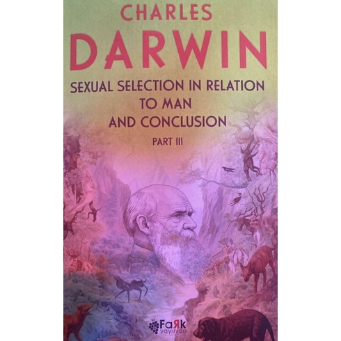 Sexual Selection In Relation To Man And Conclusion Part 3 Charles Darwin