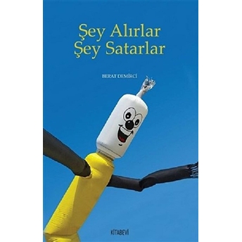 Şey Alırlar Şey Satarlar Berat Demirci