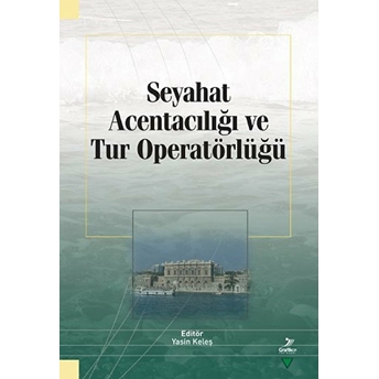 Seyahat Acentacılığı Ve Tur Operatörlüğü Kollektif