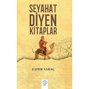 Seyahat Diyen Kitaplar - Zafer Saraç