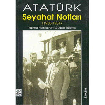 Seyahat Notları (1930-1931) Mustafa Kemal Atatürk