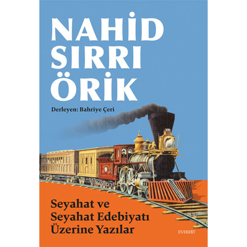 Seyahat Ve Seyahat Edebiyatı Üzerine Yazılar Nahid Sırrı Örik