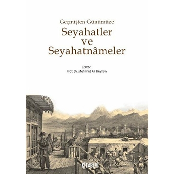 Seyahatler Ve Seyahatnameler Geçmişten Günümüze Kolektif