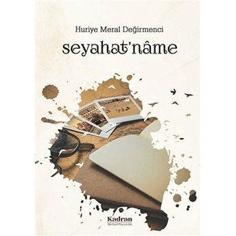 Seyahat'name - Huriye Meral Değirmenci