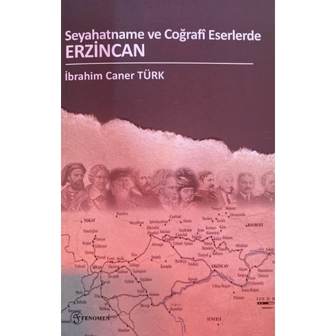 Seyahatname Ve Coğrafi Eserlerde Erzincan Ibrahim Caner Türk