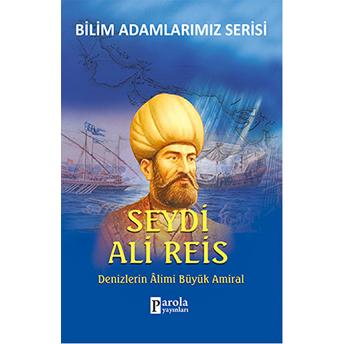 Seydi Ali Reis Denizlerin Alimi Büyük Amiral Ali Kuzu