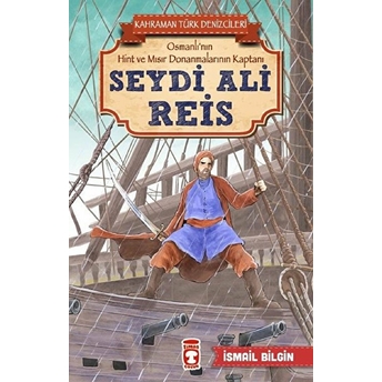 Seydi Ali Reis - Kahraman Türk Denizcileri Ismail Bilgin