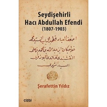 Seydişehirli Hacı Abdullah Efendi (1807-1903) Şerafettin Yıldız