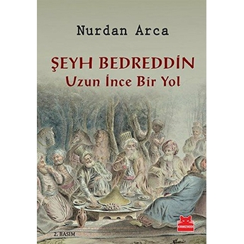 Şeyh Bedreddin Uzun Ince Bir Yol Nurdan Arca