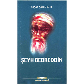 Şeyh Bedrettin-Yaşar Şahin Anıl