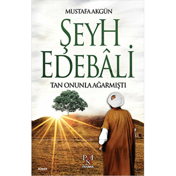 Şeyh Edebali - Tan Onunla Ağarmıştı Mustafa Akgün