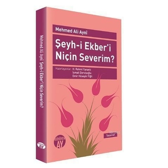 Şeyh-I Ekber'i Niçin Severim? Mehmed Ali Ayni