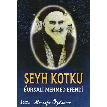 Şeyh Kotku Bursalı Mehmed Efendi Mustafa Özdamar