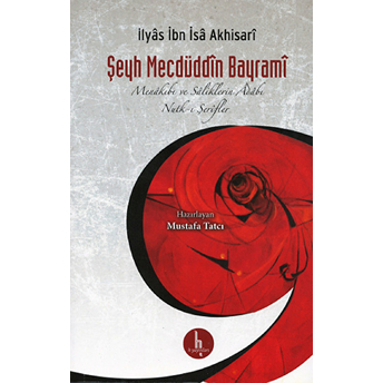 Şeyh Mecdüddin Bayrami  Menakıbı Ve Saliklerin Adabı - Nutk - I Şerifler - Ilyas Ibn Isa