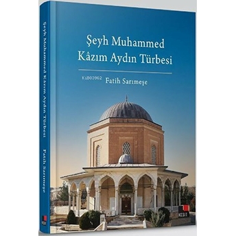 Şeyh Muhammed Kâzım Aydın Türbesi Fatih Sarımeşe