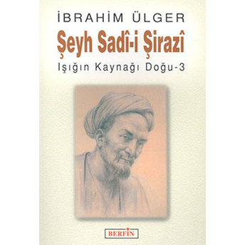 Şeyh Sadi - I  Şirazi-Ibrahim Ülger