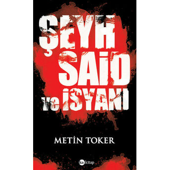 Şeyh Said Ve Isyanı Metin Toker