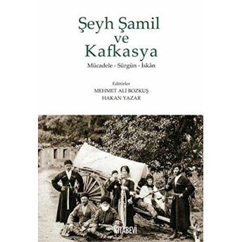 Şeyh Şamil Ve Kafkasya Mehmet Ali Bozkuş, Hakan Yazar