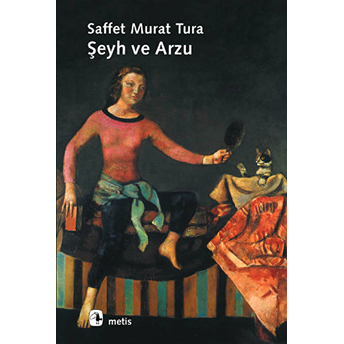 Şeyh Ve Arzu Saffet Murat Tura