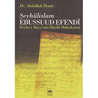 Şeyhülislam Ebussuud Efendi Abdullah Demir